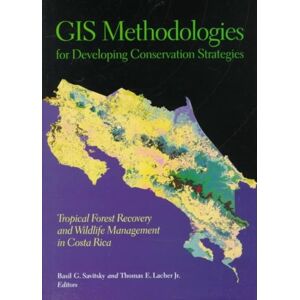 Columbia University Press Gis Methodologies For Developing Conservation Strategies : Tropical Forest Recovery And Willdlife Management In Costa Rica Columbia University Press Gis Methodologies For Developing Conservation Strategies : Tropical Forest Recovery And Willdlife Management In Costa Rica
