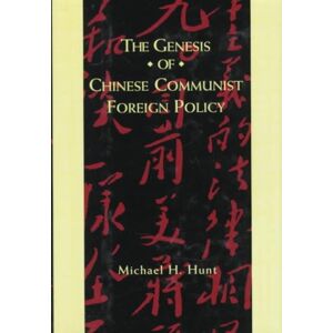 Columbia University Press The Genesis Of Chinese Communist Foreign Policy Columbia University Press The Genesis Of Chinese Communist Foreign Policy