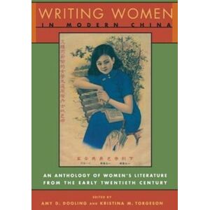 Columbia University Press Writing Women In Modern China : An Anthology Of Literature By Chinese Women From The Early Twentieth Century Columbia University Press Writing Women In Modern China : An Anthology Of Literature By Chinese Women From The Early Twentieth Century