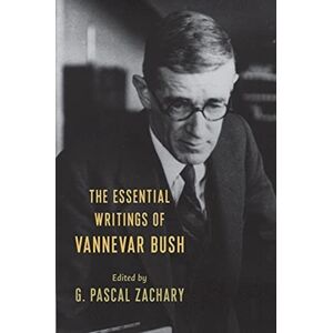 Columbia University Press The Essential Writings Of Vannevar Bush Columbia University Press The Essential Writings Of Vannevar Bush