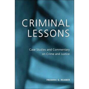 Columbia University Press Criminal Lessons : Case Studies And Commentary On Crime And Justice Columbia University Press Criminal Lessons : Case Studies And Commentary On Crime And Justice