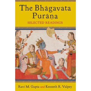 Columbia University Press The Bhagavata Purana : Selected Readings Columbia University Press The Bhagavata Purana : Selected Readings