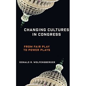 Columbia University Press Changing Cultures In Congress : From Fair Play To Power Plays Columbia University Press Changing Cultures In Congress : From Fair Play To Power Plays