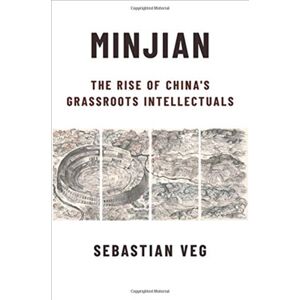 Columbia University Press Minjian : The Rise Of China’s Grassroots Intellectuals Columbia University Press Minjian : The Rise Of China’s Grassroots Intellectuals