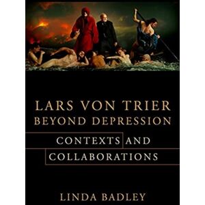 Columbia University Press Lars Von Trier Beyond Depression : Contexts And Collaborations Columbia University Press Lars Von Trier Beyond Depression : Contexts And Collaborations