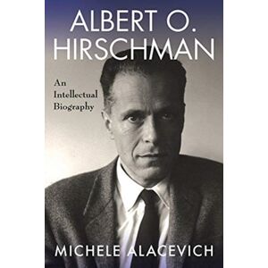 Columbia University Press Albert O. Hirschman : An Intellectual Biography Columbia University Press Albert O. Hirschman : An Intellectual Biography