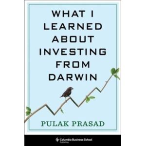 Columbia University Press What I Learned About Investing From Darwin Columbia University Press What I Learned About Investing From Darwin