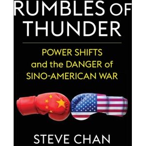 Columbia University Press Rumbles Of Thunder : Power Shifts And The Danger Of Sino-American War Columbia University Press Rumbles Of Thunder : Power Shifts And The Danger Of Sino-American War