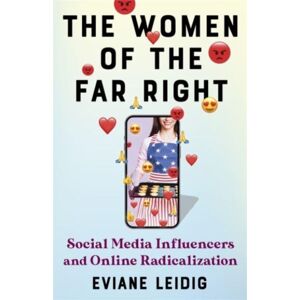 Columbia University Press The Women Of The Far Right : Social Media Influencers And Online Radicalization Columbia University Press The Women Of The Far Right : Social Media Influencers And Online Radicalization