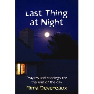Darton, Longman & Todd Ltd Last Thing At Night : Prayers And Readings For The End Of The Day Darton, Longman & Todd Ltd Last Thing At Night : Prayers And Readings For The End Of The Day