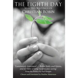 Darton, Longman & Todd Ltd The Eighth Day : Selected Writings Of Christian Bobin Darton, Longman & Todd Ltd The Eighth Day : Selected Writings Of Christian Bobin