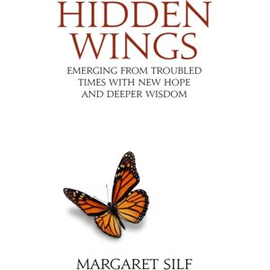 Darton, Longman & Todd Ltd Hidden Wings : Emerging From Troubled Times With Hope And Deeper Wisdom Darton, Longman & Todd Ltd Hidden Wings : Emerging From Troubled Times With Hope And Deeper Wisdom