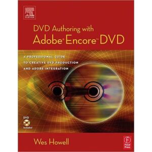 Elsevier Science & Technology Dvd Authoring With Adobe Encore Dvd : A Professional Guide To Creative Dvd Production And Adobe Integration Elsevier Science & Technology Dvd Authoring With Adobe Encore Dvd : A Professional Guide To Creative Dvd Production And Adobe Integration