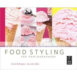 Taylor & Francis Ltd Food Styling For Photographers : A Guide To Creating Your Own Appetizing Art Taylor & Francis Ltd Food Styling For Photographers : A Guide To Creating Your Own Appetizing Art