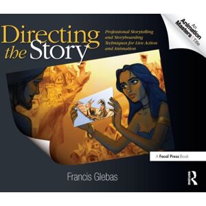 Taylor & Francis Ltd Directing The Story : Professional Storytelling And Storyboarding Techniques For Live Action And Animation Taylor & Francis Ltd Directing The Story : Professional Storytelling And Storyboarding Techniques For Live Action And Animation