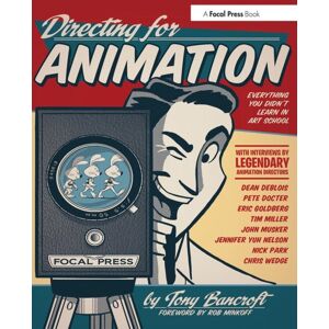 Taylor & Francis Ltd Directing For Animation : Everything You Didn'T Learn In Art School Taylor & Francis Ltd Directing For Animation : Everything You Didn'T Learn In Art School