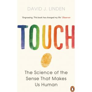 Penguin Books Ltd Touch : The Science Of The Sense That Makes Us Human Penguin Books Ltd Touch : The Science Of The Sense That Makes Us Human