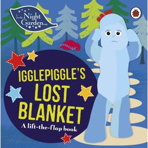 Penguin Random House Children's UK In The Night Garden: Igglepiggle'S Lost Blanket : A Lift-The-Flap Book Penguin Random House Children's UK In The Night Garden: Igglepiggle'S Lost Blanket : A Lift-The-Flap Book