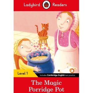 Penguin Random House Children's UK Ladybird Readers Level 1 - The Magic Porridge Pot (Elt Graded Reader) Penguin Random House Children's UK Ladybird Readers Level 1 - The Magic Porridge Pot (Elt Graded Reader)