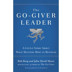 Penguin Books Ltd The Go-Giver Leader : A Little Story About What Matters Most In Business Penguin Books Ltd The Go-Giver Leader : A Little Story About What Matters Most In Business
