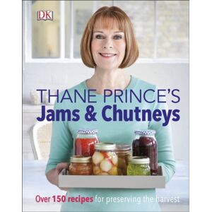 Dorling Kindersley Ltd Thane Prince'S Jams & Chutneys : Over 150 Recipes For Preserving The Harvest Dorling Kindersley Ltd Thane Prince'S Jams & Chutneys : Over 150 Recipes For Preserving The Harvest