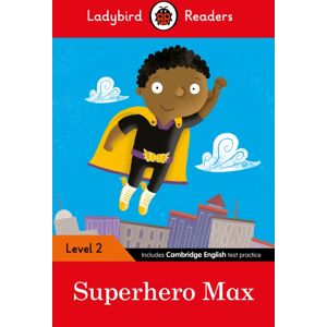 Penguin Random House Children's UK Ladybird Readers Level 2 - Superhero Max (Elt Graded Reader) Penguin Random House Children's UK Ladybird Readers Level 2 - Superhero Max (Elt Graded Reader)