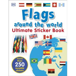 Dorling Kindersley Ltd Flags Around The World Ultimate Sticker Book Dorling Kindersley Ltd Flags Around The World Ultimate Sticker Book
