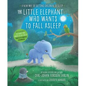 Penguin Random House Children's UK The Little Elephant Who Wants To Fall Asleep : A Way Of Getting Children To Sleep Penguin Random House Children's UK The Little Elephant Who Wants To Fall Asleep : A Way Of Getting Children To Sleep