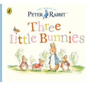 Penguin Random House Children's UK Peter Rabbit Tales: Three Little Bunnies Penguin Random House Children's UK Peter Rabbit Tales: Three Little Bunnies
