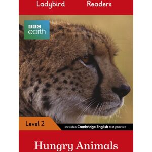 Penguin Random House Children's UK Ladybird Readers Level 2 - Bbc Earth - Hungry Animals (Elt Graded Reader) Penguin Random House Children's UK Ladybird Readers Level 2 - Bbc Earth - Hungry Animals (Elt Graded Reader)