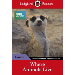 Penguin Random House Children's UK Ladybird Readers Level 3 - Bbc Earth - Where Animals Live (Elt Graded Reader) Penguin Random House Children's UK Ladybird Readers Level 3 - Bbc Earth - Where Animals Live (Elt Graded Reader)