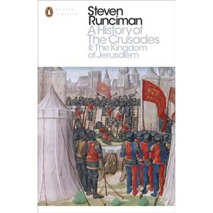 Penguin Books Ltd A History Of The Crusades Ii : The Kingdom Of Jerusalem And The Frankish East 1100-1187 Penguin Books Ltd A History Of The Crusades Ii : The Kingdom Of Jerusalem And The Frankish East 1100-1187