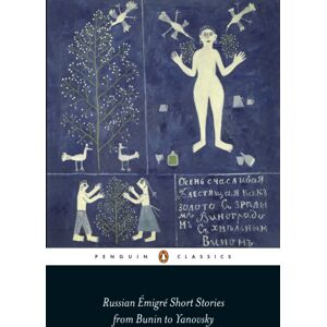 Penguin Books Ltd Russian Emigre Short Stories From Bunin To Yanovsky Penguin Books Ltd Russian Emigre Short Stories From Bunin To Yanovsky
