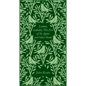 Penguin Books Ltd Lamia, Isabella, The Eve Of St Agnes And Other Poems Penguin Books Ltd Lamia, Isabella, The Eve Of St Agnes And Other Poems