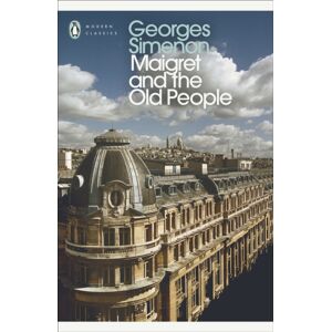 Penguin Books Ltd Maigret And The Old People : Inspector Maigret Penguin Books Ltd Maigret And The Old People : Inspector Maigret