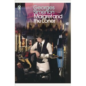 Penguin Books Ltd Maigret And The Loner : Inspector Maigret Penguin Books Ltd Maigret And The Loner : Inspector Maigret