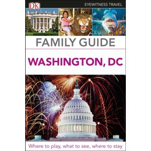 Dorling Kindersley Ltd Dk Family Guide Washington, Dc Dorling Kindersley Ltd Dk Family Guide Washington, Dc