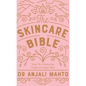 Penguin Books Ltd The Skincare Bible : Your No-Nonsense Guide To Great Skin Penguin Books Ltd The Skincare Bible : Your No-Nonsense Guide To Great Skin