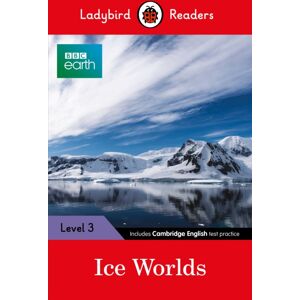 Penguin Random House Children's UK Ladybird Readers Level 3 - Bbc Earth - Ice Worlds (Elt Graded Reader) Penguin Random House Children's UK Ladybird Readers Level 3 - Bbc Earth - Ice Worlds (Elt Graded Reader)
