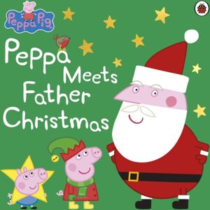 Penguin Random House Children's UK Peppa Pig: Peppa Meets Father Christmas Penguin Random House Children's UK Peppa Pig: Peppa Meets Father Christmas