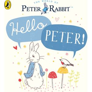 Penguin Random House Children's UK Peter Rabbit: Hello Peter! Penguin Random House Children's UK Peter Rabbit: Hello Peter!