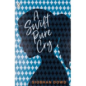 Penguin Random House Children's UK A Swift Pure Cry Penguin Random House Children's UK A Swift Pure Cry