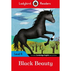Penguin Random House Children's UK Ladybird Readers Level 6 - Black Beauty (Elt Graded Reader) Penguin Random House Children's UK Ladybird Readers Level 6 - Black Beauty (Elt Graded Reader)