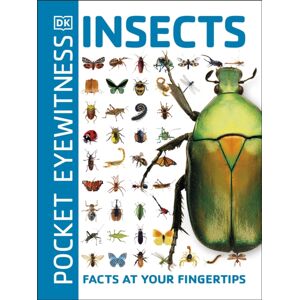 Dorling Kindersley Ltd Pocket Eyewitness Insects : Facts At Your Fingertips Dorling Kindersley Ltd Pocket Eyewitness Insects : Facts At Your Fingertips