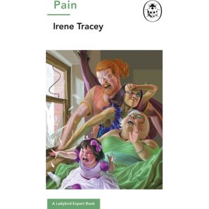 Penguin Books Ltd Pain: A Ladybird Expert Book Penguin Books Ltd Pain: A Ladybird Expert Book