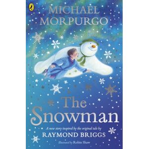 Penguin Random House Children's UK The Snowman : Inspired By The Original Story By Raymond Briggs Penguin Random House Children's UK The Snowman : Inspired By The Original Story By Raymond Briggs