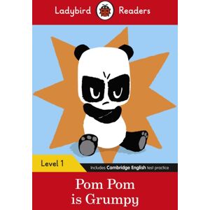 Penguin Random House Children's UK Ladybird Readers Level 1 - Pom Pom Is Grumpy (Elt Graded Reader) Penguin Random House Children's UK Ladybird Readers Level 1 - Pom Pom Is Grumpy (Elt Graded Reader)