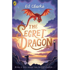 Penguin Random House Children's UK The Secret Dragon Penguin Random House Children's UK The Secret Dragon