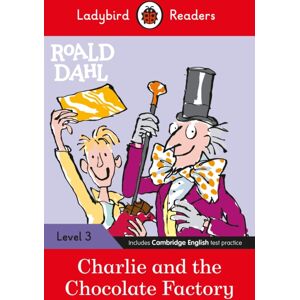 Penguin Random House Children's UK Ladybird Readers Level 3 - Roald Dahl - Charlie And The Chocolate Factory (Elt Graded Reader) Penguin Random House Children's UK Ladybird Readers Level 3 - Roald Dahl - Charlie And The Chocolate Factory (Elt Graded Reader)