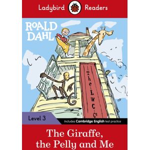 Penguin Random House Children's UK Ladybird Readers Level 3 - Roald Dahl - The Giraffe, The Pelly And Me (Elt Graded Reader) Penguin Random House Children's UK Ladybird Readers Level 3 - Roald Dahl - The Giraffe, The Pelly And Me (Elt Graded Reader)